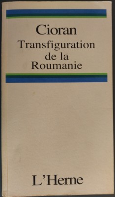 (EMIL) E.M. CIORAN - TRANSFIGURATION DE LA ROUMANIE (L&amp;#039;HERNE / 2009) [LIMBA FRANCEZA] foto