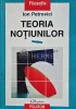 Teoria Noțiunilor - Ion Petrovici, 1998, Polirom, Filosofie, Collegium Filosofie, Brosata, ISBN 973-683-055-1