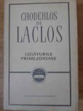 Legăturile Primejdioase - Choderlos de Laclos, Ed. Pentru Literatură Universală 1966, Copertă Cartonată, Roman