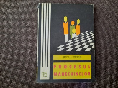 Procesul manechinelor - Stefan Oprea -P12 foto