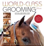 World-Class Grooming and Care for Horses: The Complete Resource for English Riders