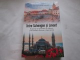INTRE SCHENGEN SI LEVANT - BOGDAN STANCIU