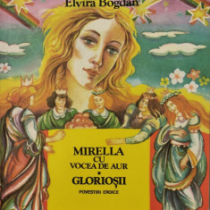 Mirella cu vocea de aur, Gloriosii - Elvira Bogdan