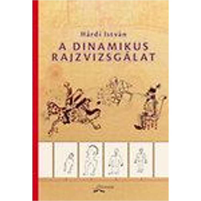 A dinamikus rajzvizsg&aacute;lat - H&aacute;rdi Istv&aacute;n