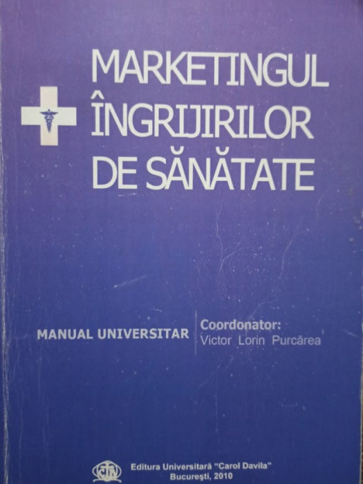 Victor Lorin Purcarea - Marketingul ingrijirilor de sanatate (2010)