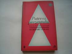 Puterea prezentului. Ghid de dezvoltare spirituala - Eckhart Tolle