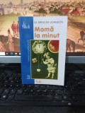 dr. Spencer Johnson, Mamă la minut, editura Curtea Veche, București 2001, 214