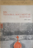 DIN TEZAURUL DOCUMENTAR SUCEVEAN 1393-1849 CATALOG DE DOCUMENTE-VASILE GH. MIRON, M.S. CEAUSU, G. IRIMESCU, S. I