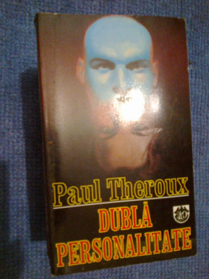 a6 Dubla personalitate - Paul Theroux foto