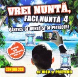 CD Petrecere: Vrei nunta, faci nunta 3 si 4 ( set x2 CD originale )