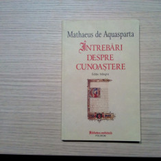 INTREBARI DESPRE CUNOASTERE - Mathaeus de Aquasparta - 2010, 247 p.