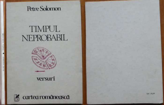 Petre Solomon , Timpul neprobabil , 1985 , editia 1 cu autograf