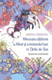 Minunata călătorie a Almei și a motanului Ivan &icirc;n Țările-de-Sus - Paperback brosat - Andreea Tănăsescu - Paralela 45