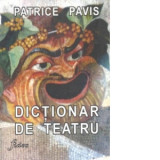 Dictionar de Teatru - Patrice Pavis