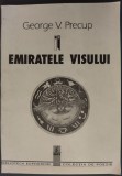 Cumpara ieftin GEORGE V. PRECUP: EMIRATELE VISULUI/POEME/VOLUM DEBUT 1992/prez.MIRCEA IVANESCU)