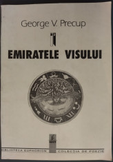 GEORGE V. PRECUP: EMIRATELE VISULUI/POEME/VOLUM DEBUT 1992/prez.MIRCEA IVANESCU) foto