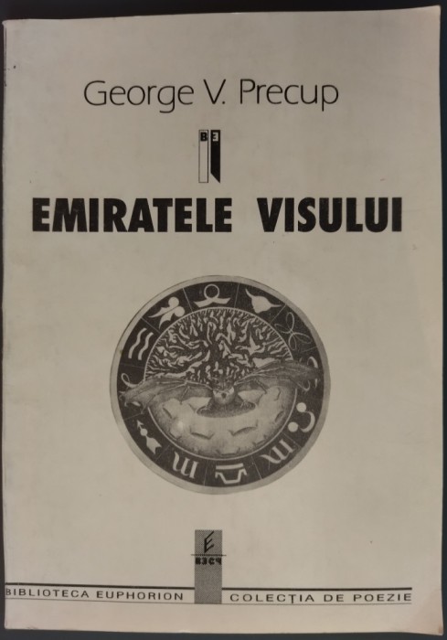 GEORGE V. PRECUP: EMIRATELE VISULUI/POEME/VOLUM DEBUT 1992/prez.MIRCEA IVANESCU)