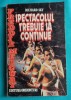 Richard Sky - Freddie Mercury: Spectacolul Trebuie sa Continue - Carte Biografica, Editura Orizonturi 1993, Imagini