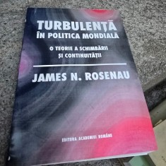 Turbulenta in politica mondiala. O teorie a schimbarii si continuitatii - James N. Rosenau