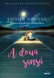 A doua sansa/Kristin Hannah