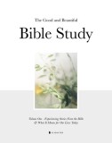 Good and Beautiful Bible Study Vol 1 (Hc)