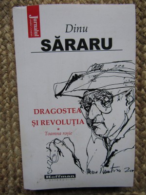 Dragostea si Revolutia, vol. 1. Toamna rosie &amp;ndash; Dinu Sararu foto