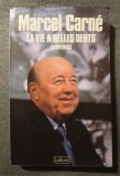 Marcel Carne - La vie a belles dents: souvenirs (ed. Claude Guiguet)