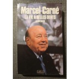 Marcel Carne - La vie a belles dents: souvenirs (ed. Claude Guiguet)