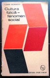 cultura fizică - fenomen social de florian georgescu editura sport-turism 1976