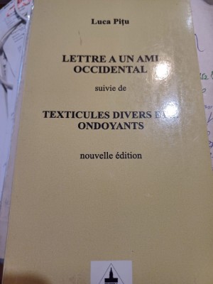 Luca Pițu - Lettre a un ami occidental suivie de texticules divers et ... ondoyants foto