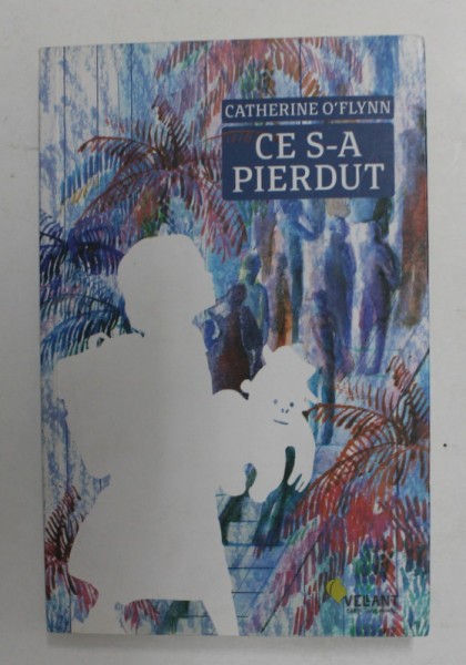 CE S-A PIERDUT de CATHERINE O &#039;FLYNN , 2012