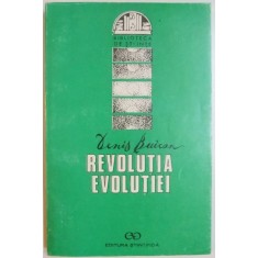 REVOLUTIA EVOLUTIEI , EVOLUTIA EVOLUTIONISMULUI de DENIS BUICAN , 1994