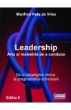 Leadership, arta si maestria de a conduce - Manfred Kets de Vries