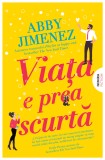 Viata e prea scurta - Abby Jimenez