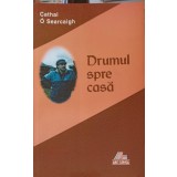 DRUMUL SPRE CASA-CATHAL O SEARCAIGH-252395