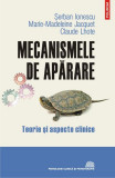 Mecanismele de apărare. Teorie şi aspecte clinice - Paperback brosat - Claude Lhote, Marie-Madeleine Jacquet, Şerban Ionescu - Polirom