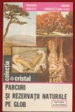Mariana Ionescu, Simona Condurateanu-Fesci, "Parcuri si rezervatii naturale pe Glob" - Colectia Cristal - Albatros - 1985