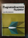Lazar Dragos - Magnetodinamica Fluidelor