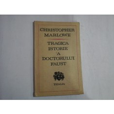 TRAGICA ISTORIE A DOCTORULUI FAUST - CHRISTOPHER MARLOWE