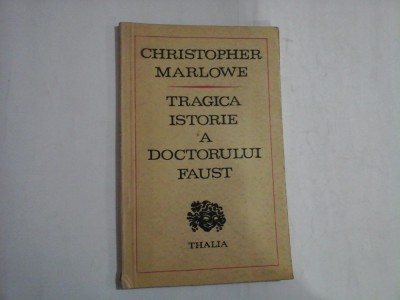 TRAGICA ISTORIE A DOCTORULUI FAUST - CHRISTOPHER MARLOWE foto