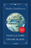 Viața la țară | Tănase Scatiu - Paperback brosat - Duiliu Zamfirescu - Litera