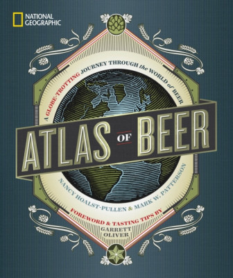 National Geographic Atlas of Beer: A Globe-Trotting Journey Through the World of Beer foto