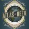 National Geographic Atlas of Beer: A Globe-Trotting Journey Through the World of Beer