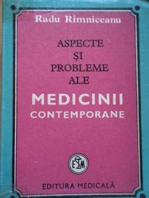 Aspecte Si Probleme Ale Medicinii Contemporane - Radu Rimniceanu ,289363 foto