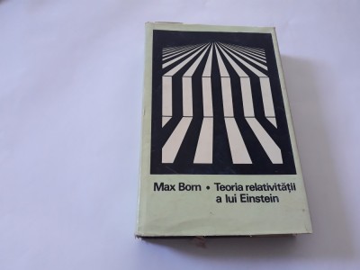 MAX BORN TEORIA RELATIVITATII A LUI EINSTEIN RF19/2 foto