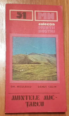 Muntele Mic - Tarcu de Gh. Niculescu + harta. Colectia Muntii Nostri foto