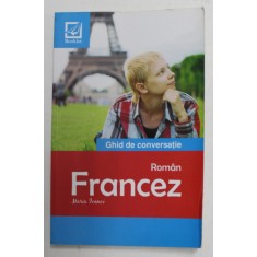 GHID DE CONVERSATIE ROMAN - FRANCEZ de MARIA IVANOV , 2016