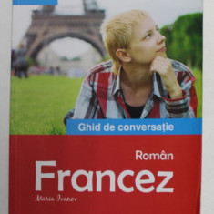 GHID DE CONVERSATIE ROMAN - FRANCEZ de MARIA IVANOV , 2016