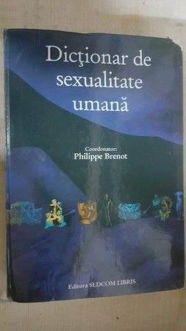 Dictionar de sexualitate umana- Philippe Brenot