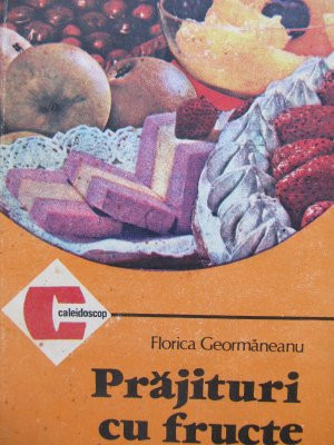 Prajituri cu fructe (162) - Florica Geormaneanu foto